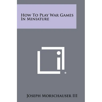 How to Play War Games in Miniature - Paperback