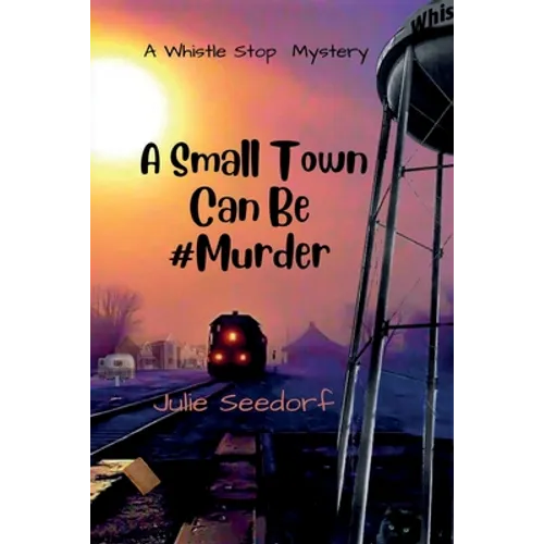 A Small Town Can Be #Murder - Paperback