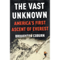 The Vast Unknown: America's First Ascent of Everest - Paperback