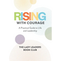 Rising With Courage: A Practical Guide to Life and Leadership - Hardcover
