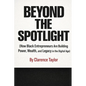 Beyond the Spotlight: How Black Entrepreneurs Are Building Power, Wealth, and Legacy in the Digital Age - Paperback