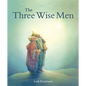 The Three Wise Men: A Christmas Story - Hardcover