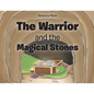 The Warrior and the Magical Stones - Paperback