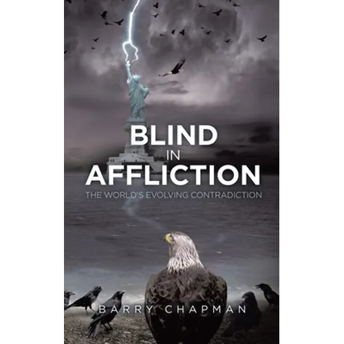 Blind In Affliction: The World's Evolving Contradiction - Paperback