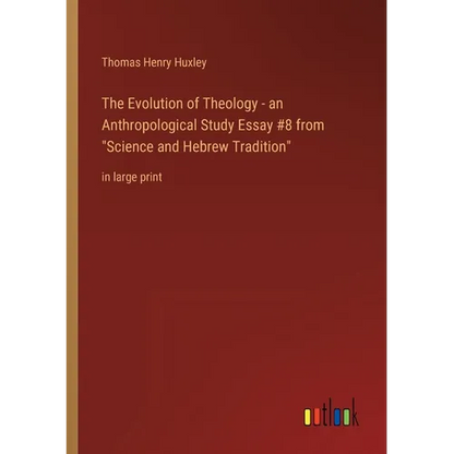 The Evolution of Theology - an Anthropological Study Essay #8 from Science and Hebrew Tradition: in large print - Paperback