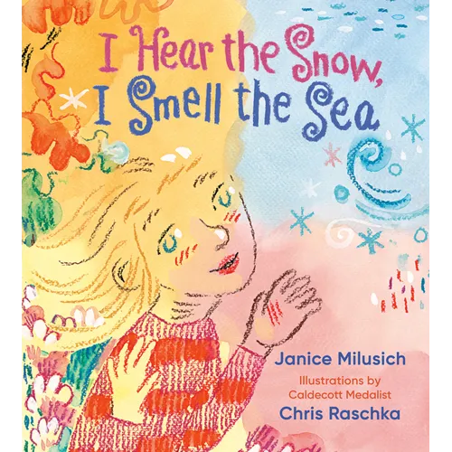 I Hear the Snow, I Smell the Sea - Hardcover
