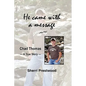 He came with a message - Hardcover