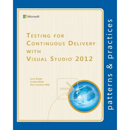 Testing for Continuous Delivery with Visual Studio 2012 - Paperback