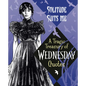 Solitude Suits Me: A Tragic Treasury of Wednesday Quotes - Hardcover