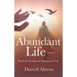 The Abundant Life: Practical Theology for Abundant Living - Hardcover
