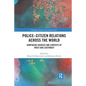 Police-Citizen Relations Across the World: Comparing Sources and Contexts of Trust and Legitimacy - Paperback