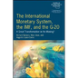 The International Monetary System, the IMF and the G20: A Great Transformation in the Making? - Hardcover
