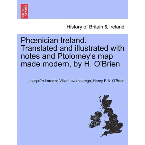 PH Nician Ireland. Translated and Illustrated with Notes and Ptolomey's Map Made Modern, by H. O'Brien - Paperback