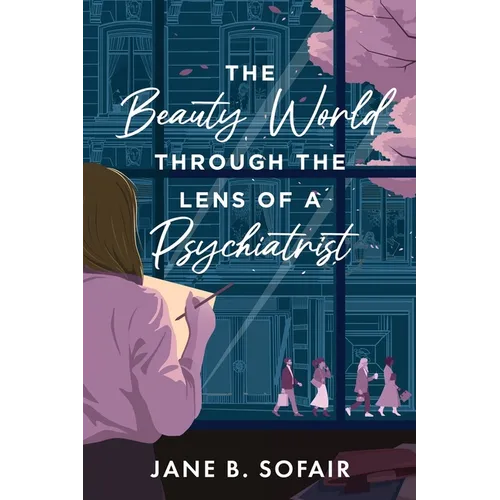 The Beauty World Through the Lens of a Psychiatrist - Paperback