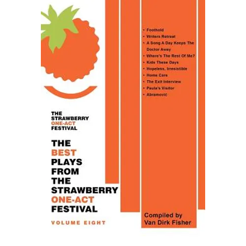 The Best Plays From The Strawberry One-Act Festival Volume Eight: Compiled by Van Dirk Fisher - Paperback