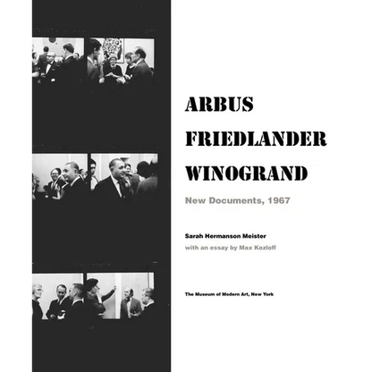 Arbus Friedlander Winogrand: New Documents, 1967 - Hardcover