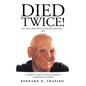 Died Twice!: Yet Still Very Much Alive and Kicking..... - Paperback