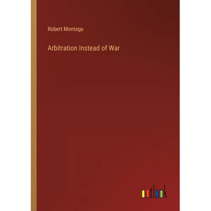 Arbitration Instead of War - Paperback