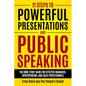 11 Steps to Powerful Presentations and Public Speaking: The Home Study Guide for Effective Managers, Entrepreneurs, and Sales Professionals - Paperback