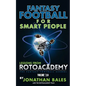 Fantasy Football for Smart People: Lessons from RotoAcademy (Volume 2.0) - Paperback
