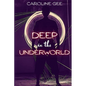 Deep in the Underworld - Paperback