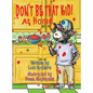 Don't Be That KID! At Home - Hardcover