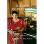 El Sabor De Mi Cocina: The Flavor Of My Kitchen - Paperback