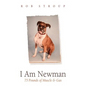 I Am Newman: 75 Pounds of Muscle & Gas - Paperback