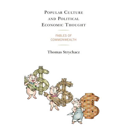 Popular Culture and Political Economic Thought: Fables of Commonwealth - Hardcover