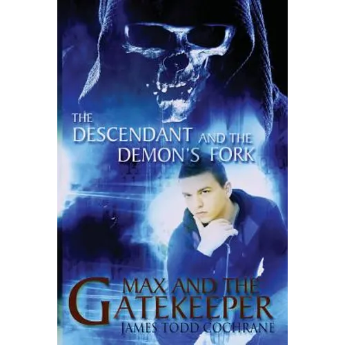 The Descendant and the Demon's Fork (Max and the Gatekeeper Book III) - Paperback