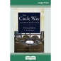 The Circle Way: A Leader in Every Chair (16pt Large Print Edition) - Paperback