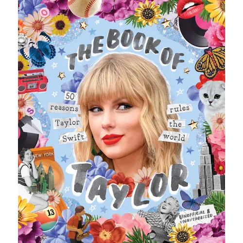The Book of Taylor: 50 Reasons Taylor Swift Rules the World - Hardcover