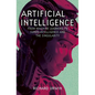 Artificial Intelligence: From Machine Learning to Super-Intelligence and the Singularity - Paperback