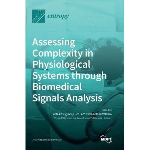 Assessing Complexity in Physiological Systems through Biomedical Signals Analysis - Hardcover