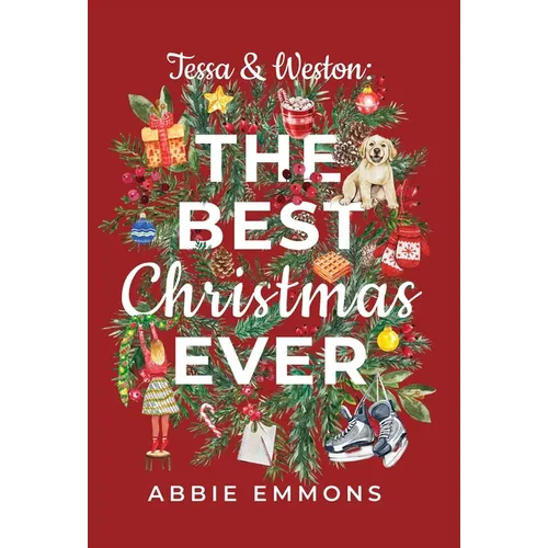 Tessa and Weston: The Best Christmas Ever - Hardcover
