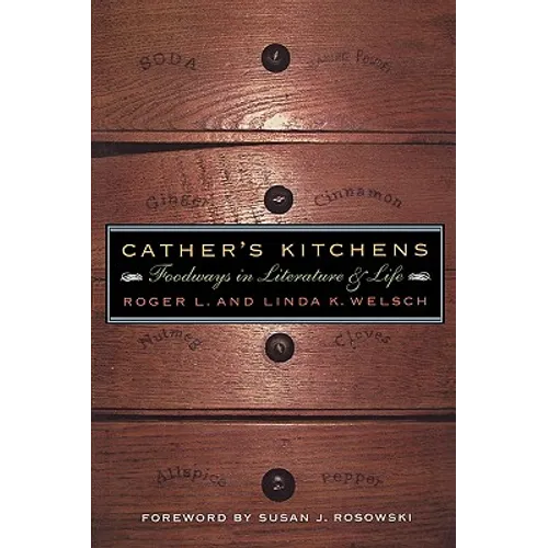 Cather's Kitchens: Foodways in Literature and Life - Paperback
