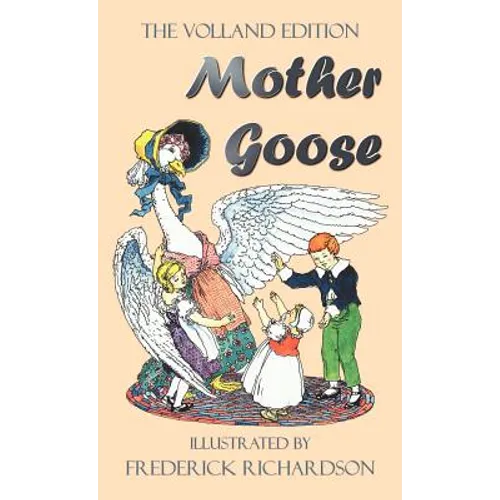 Mother Goose (the Volland Edition in Colour) - Hardcover