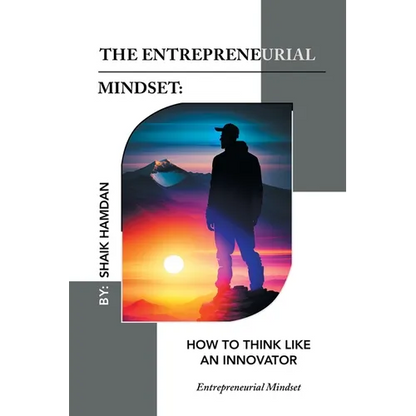 The Entrepreneurial Mindset: How to Think Like an Innovator: Entrepreneurial Mindset - Paperback