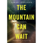 The Mountain Can Wait - Paperback