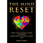 The Mind Reset: Reset Your Mindset, Attain Happiness, Inner Peace & Grace In Your Life - Paperback