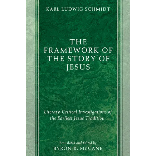 The Framework of the Story of Jesus: Literary-Critical Investigations of the Earliest Jesus Tradition - Hardcover