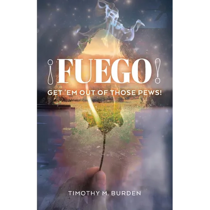 Fuego: Get 'Em Out of Those Pews! - Paperback