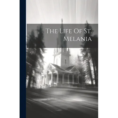 The Life Of St. Melania - Paperback