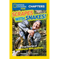 National Geographic Kids Chapters: Scrapes with Snakes!: True Stories of Adventures with Animals - Paperback