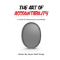 The Art of Accountability: A Guide to Mastering Accountability - Paperback