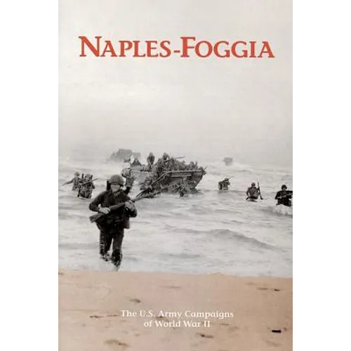 Naples-Foggia: The U.S. Army Campaigns of World War II - Paperback