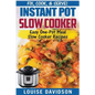 Instant Pot Slow Cooker Cookbook: Easy One-Pot Meal Slow Cooker Recipes - Paperback