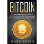 Bitcoin: A Comprehensive Guide To Get Started With the Largest Cryptocurrency in the World - Paperback