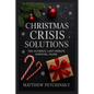 Christmas Crisis Solutions: The Ultimate Last-Minute Survival Guide - Paperback