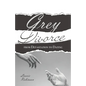Grey Divorce: From Devastation To Dating - Paperback